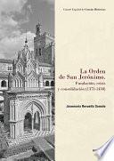 La orden de San Jerónimo. Fundación, crisis y consolidación (1373-1430)