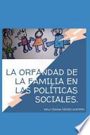 La Orfandad de la Familia en las Políticas Sociales