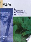 La organización de la empresa asociativa: Bases para la consolidación de grupos de productores como soporte de las M.A.R