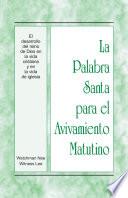 La Palabra Santa para el Avivamiento Matutino - El desarrollo del reino de Dios en la vida cristiana y en la vida de iglesia