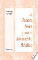 La Palabra Santa para el Avivamiento Matutino - El Ministerio Remendador de Juan