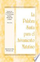 La Palabra Santa para el Avivamiento Matutino - Estudio de cristalización de 1 y 2 Crónicas, Esdras, Nehemías y Ester, Tomo 2