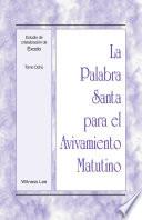 La Palabra Santa para el Avivamiento Matutino - Estudio de cristalización de Éxodo, Tomo 8