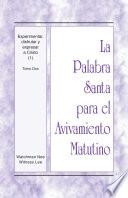 La Palabra Santa para el Avivamiento Matutino - Experimentar, disfrutar y expresar a Cristo (1), Vol. 2