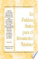 La Palabra Santa para el Avivamiento Matutino - Laborar en el Cristo todo-inclusivo tipificado por la buena tierra para la edificación de la iglesia como Cuerpo de Cristo, para la realidad y manifestación del reino y para que la novia se prepare con miras a la venida del Señor, Tomo 1