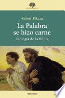 La Palabra se hizo carne