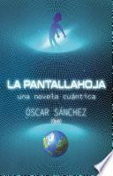 La Pantallahoja: Una novela cuántica