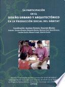 La participacion en el DISENO URBANO Y ARQUITECTONICO EN LA PRODUCCION SOCIAL DEL HABITAT