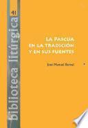 La Pascua en la tradición y en sus fuentes