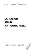 La pasion segun Antigona Perez