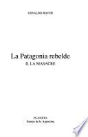 La Patagonia rebelde