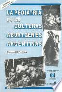 La pediatría en las culturas aborigenes argentinas