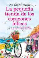 La pequeña tienda de los corazones felices. Una novela romántica llena de magia. Más de 250.000 lectoras.