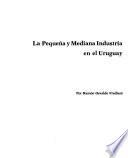 La pequeña y mediana industria en el Uruguay