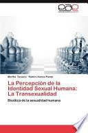 La Percepción de la Identidad Sexual Humana: La Transexualidad