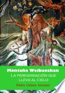 La peregrinación que lleva al cielo: la Montaña Weibaoshan
