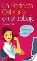 La Perfecta Cabrona en el trabajo