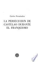 La persecución de Castelao durante el franquismo