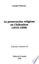 La persecución religiosa en Chihuahua