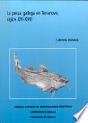 La pesca gallega en Terranova, siglos XVI- XVIII