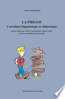 La phrase : carrefour linguistique et didactique