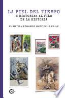 La piel del tiempo e historias al filo de la historia