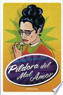 La Pildora del Mal Amor = The Heartbreak Pill