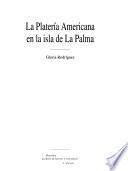 La platería americana en la isla de La Palma
