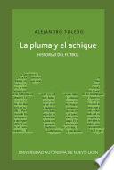 La pluma y el achique: Historias del futbol