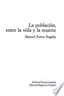 La población, entre la vida y la muerte