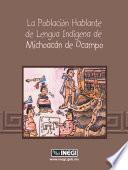 La población hablante de lengua indígena de Michoacán de Ocampo. XII Censo General de Población y Vivienda 2000