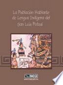 La población hablante de lengua indígena de San Luis Potosí. XII Censo General de Población y Vivienda 2000