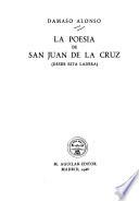 La poesía de San Juan de la Cruz (desde esta ladera) con las poesías completas de San Juan de la Cruz y una selección de sus comentarios en prosa