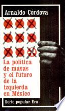 La política de masas y el futuro de la izquierda en México