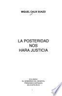 La posteridad nos hará justicia: El gobierno del general Francisco Morazán en Costa Rica