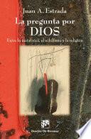 La pregunta por Dios