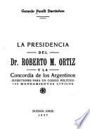 La presidencia del Dr. Roberto M. Ortíz y la concordia de los argentinos