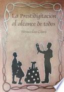 La Prestidigitación Al Alcance de Todos