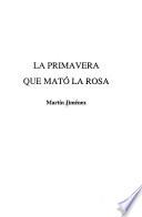 La primavera que mató la rosa