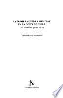 La Primera Guerra Mundial en la costa de Chile