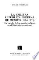 La primera república federal de México, 1824-1835