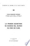 La primera Secretaría de Sanidad del mundo se creó en Cuba
