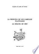 La princesa de los cabellos platinados ; La eracra de oro