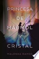La princesa de mármol y cristal