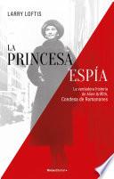 La princesa espía. La verdadera historia de Aline Griffith, Condesa de Romanones