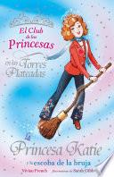 La Princesa Katie y la escoba de la bruja