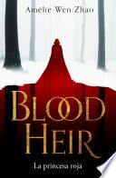 La princesa roja (BLOOD HEIR 1)