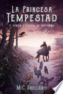 La Princesa Tempestad y otros cuentos de invierno
