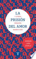 La prisión del amor y otros ensayos narrativos