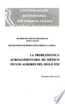 La problemática agroalimentaria de México en los albores del siglo XXI